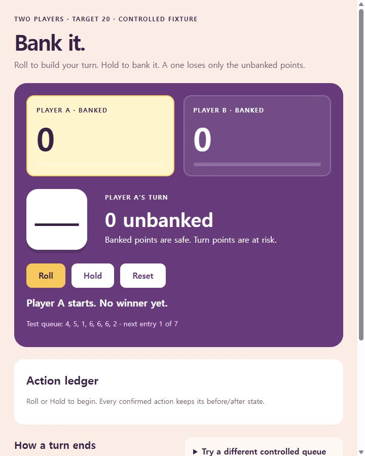 Bank it · controlled dice game — Keep a turn subtotal separate from banked points, discard only the subtotal on a one and award victory only after banking.