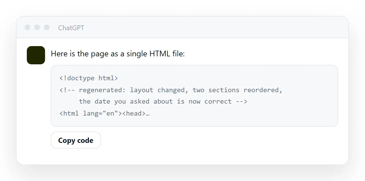 Ask the chat to fix one date and it returns a different page. Assistants rewrite, they do not patch.
