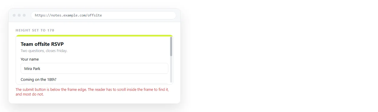 A form iframe set too short. The submit button sits below the frame edge with an inner scrollbar.