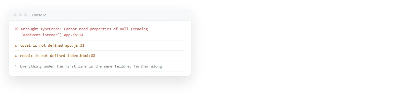The browser console with one red line at the top. Everything below it is a consequence.