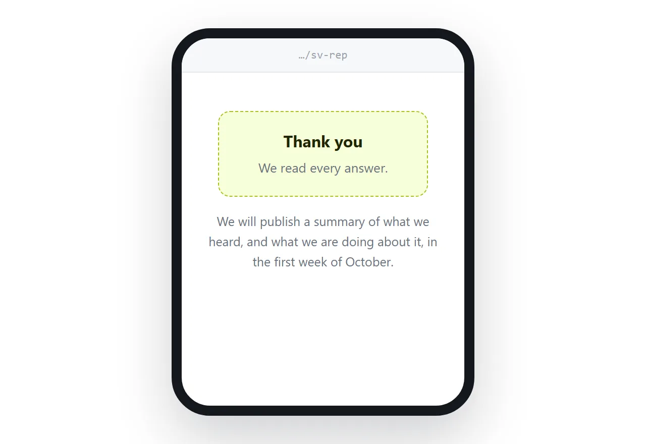 A completion screen. A short thank you, what happens next, and when to expect results.